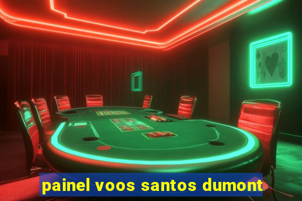 painel voos santos dumont